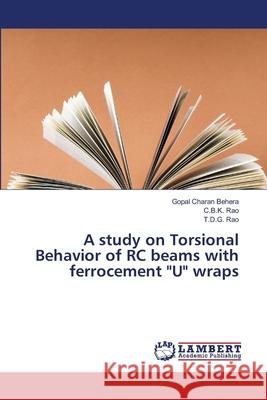 A study on Torsional Behavior of RC beams with ferrocement U wraps Charan Behera, Gopal 9786136576121 LAP Lambert Academic Publishing - książka