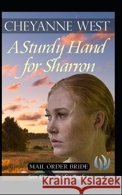 A Sturdy Hand for Sharron Cheyanne West 9781694105455 Independently Published - książka