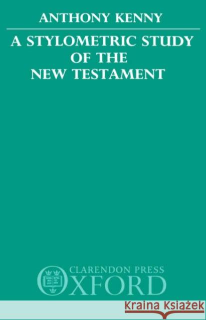 A Stylometric Study of the New Testament Anthony Kenny 9780198261780 Oxford University Press, USA - książka