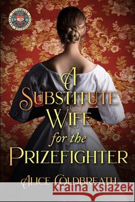 A Substitute Wife for the Prizefighter Alice Coldbreath 9781916736047 Drollery Ltd - książka