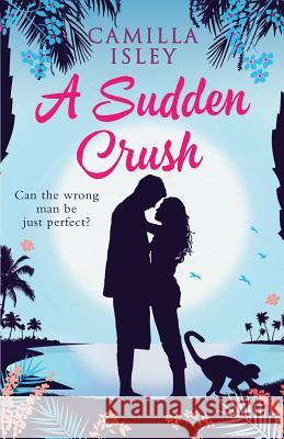 A Sudden Crush: A Romantic Comedy Camilla Isley 9788887269079 Pink Bloom Press - książka