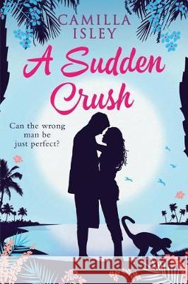 A Sudden Crush: A Romantic Comedy Large Print Edition Camilla Isley 9781975879822 Createspace Independent Publishing Platform - książka