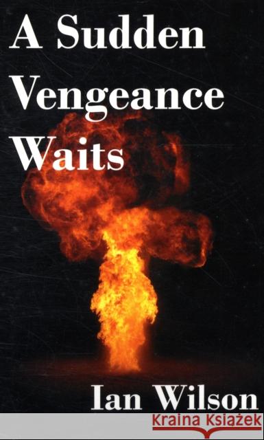 A Sudden Vengeance Waits Ian Wilson 9781438929019 Authorhouse - książka