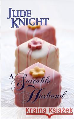 A Suitable Husband Jude Knight 9780473403065 Titchfield Press - książka