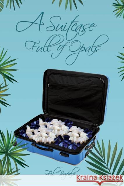 A Suitcase Full of Opals Fil Bufalo 9781528961417 Austin Macauley Publishers - książka