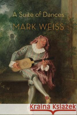 A Suite of Dances Mark Weiss 9781848617476 Shearsman Books - książka