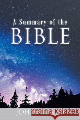 A Summary of the Bible John Alfred 9781098058999 Christian Faith - książka