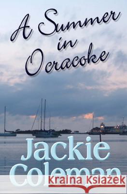 A Summer in Ocracoke Jackie Coleman 9781481159579 Createspace - książka