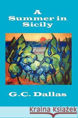 A Summer in Sicily G. C. Dallas 9781419618680 Booksurge Publishing - książka