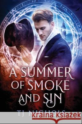 A Summer of Smoke and Sin T. J. Nichols 9780648722809 Tj Nichols - książka