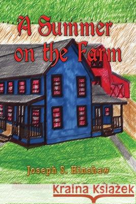 A Summer on the Farm Joe Hinshaw Duane Red Clasen 9781648830440 TotalRecall Press - książka