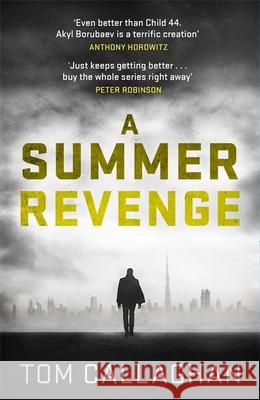 A Summer Revenge: An Inspector Akyl Borubaev Thriller (3) Tom Callaghan 9781786482358 Quercus Publishing - książka