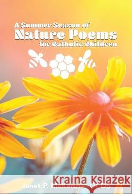 A Summer Season of Nature Poems for Catholic Children Janet P. McKenzie 9781934185490 Biblio Resource Publications, Inc. - książka