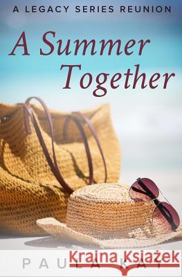 A Summer Together (A Legacy Series Reunion, Book 3) Kay, Paula 9780976551638 Pks Publishing - książka