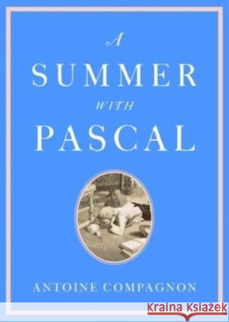 A Summer with Pascal Antoine Compagnon 9780674295414 Harvard University Press - książka
