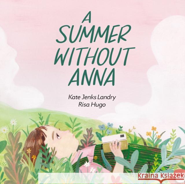 A Summer Without Anna Kate Jenks Landry 9781525310256 Kids Can Press - książka