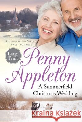 A Summerfield Christmas Wedding: A Summerfield Village Sweet Romance Large Print Penny Appleton 9781913321529 Curl Up Press - książka