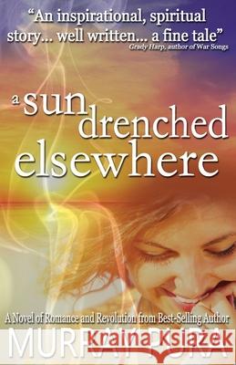 A Sun Drenched Elsewhere Murray Pura 9780999619582 Millerwords, LLC - książka