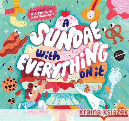 A Sundae with Everything on It Kyle Scheele 9781797221625 Chronicle Books - książka