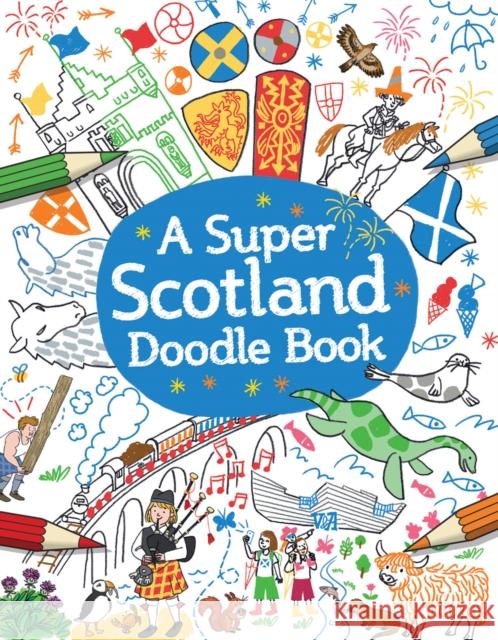 A Super Scotland Doodle Book Susana Gurrea   9781782505570 Floris Books - książka