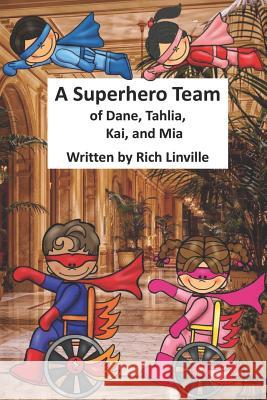 A Superhero Team of Dane, Tahlia, Kai, and Mia Rich Linville 9781080472598 Independently Published - książka