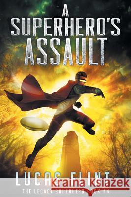 A Superhero's Assault Lucas Flint 9781720480204 Createspace Independent Publishing Platform - książka