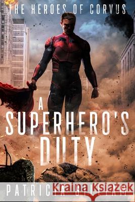 A Superhero's Duty Patricia Gilliam 9781658698108 Independently Published - książka