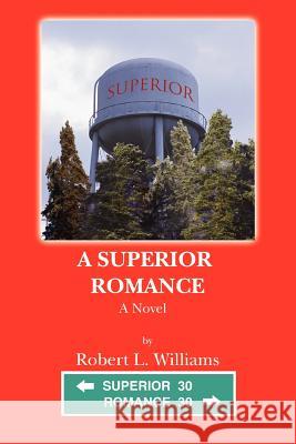 A Superior Romance Robert L., III Williams 9780595407194 iUniverse - książka