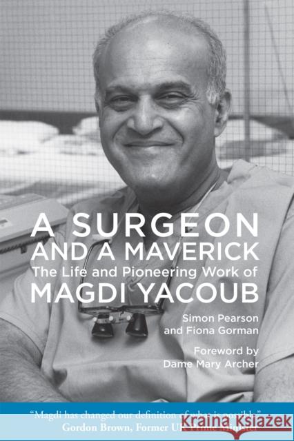 A Surgeon and a Maverick: The Life and Pioneering Work of Magdi Yacoub Fiona Gorman 9781649034052 American University in Cairo Press - książka