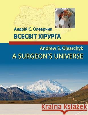 A Surgeon's Universe: Volume 2 Olearchyk, Andrew S. 9781456761028 Authorhouse - książka
