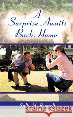 A Surprise Awaits Back Home Sally M. Russell 9781468545098 Authorhouse - książka