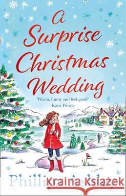 A Surprise Christmas Wedding Phillipa Ashley 9780008371609 HarperCollins Publishers - książka