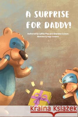 A Surprise For Daddy! Conom, Sharalee 9781546357735 Createspace Independent Publishing Platform - książka