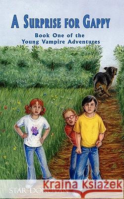 A Surprise for Gappy (Book One of the Young Vampire Adventures) Star Donovan Ann-Cathrine Loo 9780982140406 Bronwynn Press, LLC - książka
