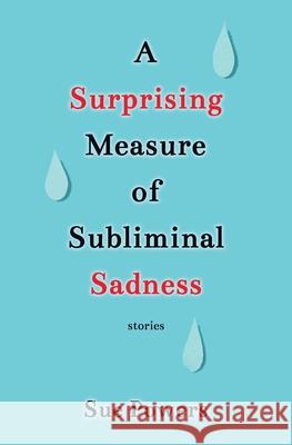 A Surprising Measure of Subliminal Sadness Sue Powers 9781647647292 Atmosphere Press - książka