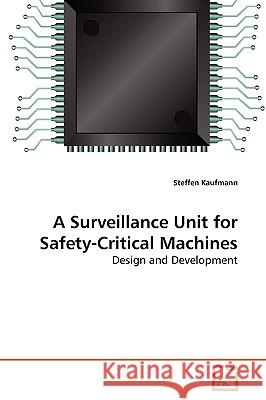 A Surveillance Unit for Safety-Critical Machines Steffen Kaufmann 9783639279337 VDM Verlag - książka