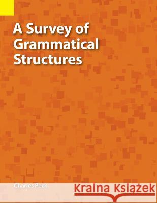 A Survey of Grammatical Structures Charles W Peck 9781556714283 Summer Institute of Linguistics, Academic Pub - książka