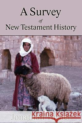 A Survey of New Testament History Jonathan Turner 9781500390839 Createspace - książka