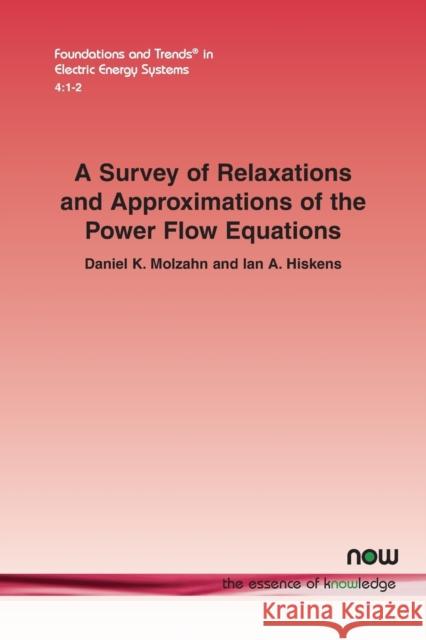 A Survey of Relaxations and Approximations of the Power Flow Equations Daniel K. Molzahn Ian a. Hiskens 9781680835403 Now Publishers - książka