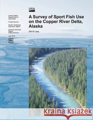 A Survey of Sport Fish Use on Copper River Delta, Alaska United States Department of Agriculture 9781506121086 Createspace - książka