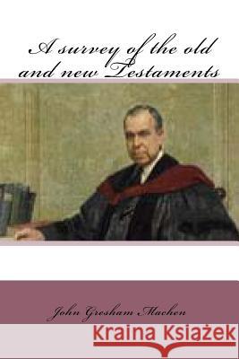 A survey of the old and new testaments Machen, John Gresham 9781518721663 Createspace - książka