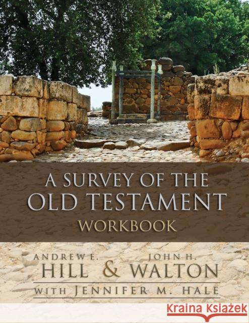 A Survey of the Old Testament Workbook Andrew E. Hill John H. Walton Jennifer M. Hale 9780310556961 Zondervan - książka