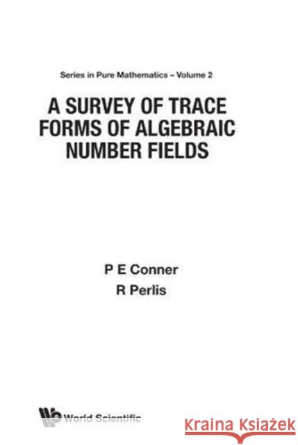 A Survey of Trace Forms of Algebraic Number Fields Conner, P. E. 9789971966041 World Scientific Publishing Co Pte Ltd - książka