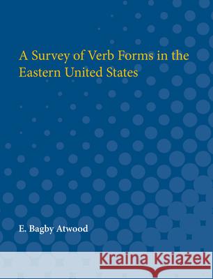 A Survey of Verb Forms in the Eastern United States E. Atwood 9780472750108 University of Michigan Press - książka