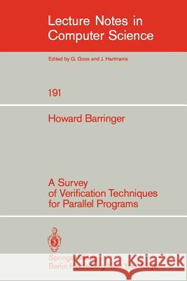 A Survey of Verification Techniques for Parallel Programs Howard Barringer 9783540152392 Springer - książka