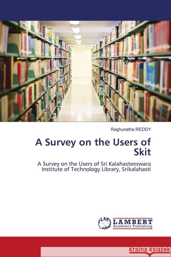 A Survey on the Users of Skit REDDY, Raghunatha 9786203040456 LAP Lambert Academic Publishing - książka