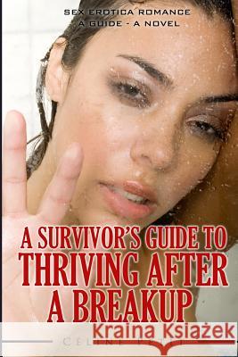 A Survivor's Guide To Thriving After A Breakup: A Guide - A Novel Petit, Celine 9781515362012 Createspace - książka