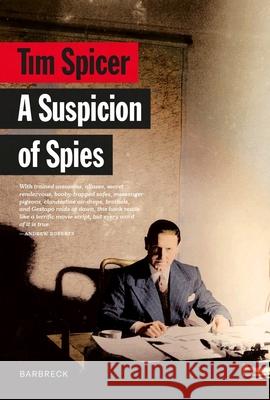 A Suspicion of Spies: Risk, Secrets and Shadows – the Biography of Wilfred ‘Biffy’ Dunderdale Tim Spicer 9781999589141 Everyman - książka