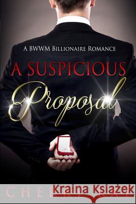 A Suspicious Proposal Cherry Kay 9781517601638 Createspace - książka