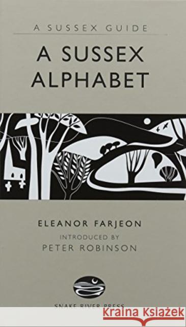 A Sussex Alphabet Eleanor Farjeon, Peter Robinson 9781906022198 Snake River Press Ltd - książka